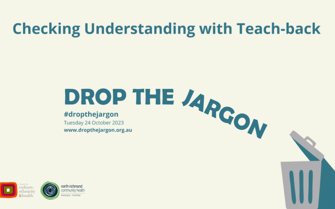 Drop the Jargon Day: Teach-back making sure your message reaches your clients